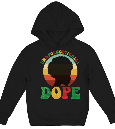 Unapologetically Dope Black History Month African Kids Hoodie