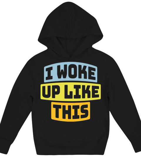 woke up like this Kids Hoodie