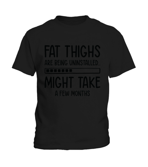 Uninstalling Fat Thighs Fitness Enthusiast Kids T-Shirt