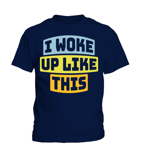 woke up like this Kids T-Shirt