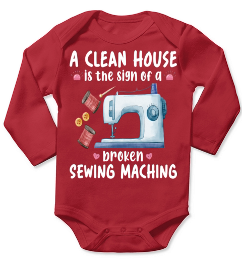 A Clean House Is The Sign Of A Broken Sewing Long Sleeve Baby One-Piece