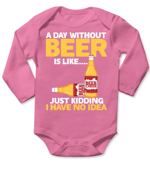 A Day Without Beer - Funny Beer Lover Long Sleeve Baby One-Piece