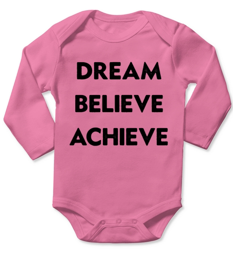 DREAM-BELIEVE-ACHIEVE-WHT Long Sleeve Baby One-Piece