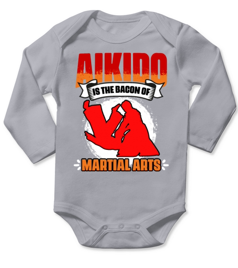 Funny Aikido Is The Bacon Of Martial Arts Long Sleeve Baby One-Piece