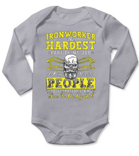 Ironworker The Hardest Part Of Welder Ironworkers Long Sleeve Baby One-Piece