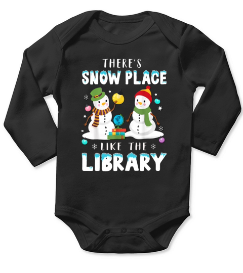 Librarian Theres Snow Place Like The Library gift Long Sleeve Baby One-Piece