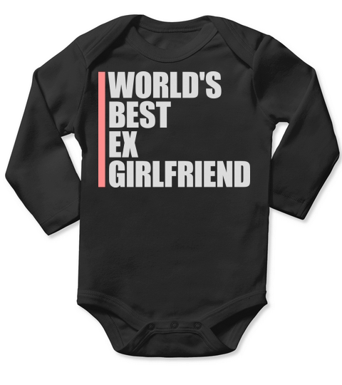 worlds best ex girlfriend Long Sleeve Baby One-Piece