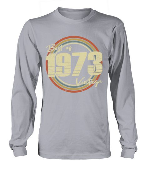 50th birthday vintage 1973 best of 1973 Long sleeved Unisex