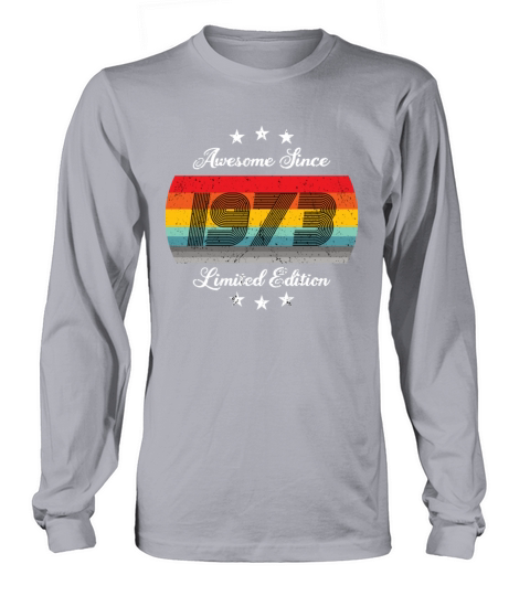 50th birthday vintage 1973 Limited Edition 1973 Long sleeved Unisex