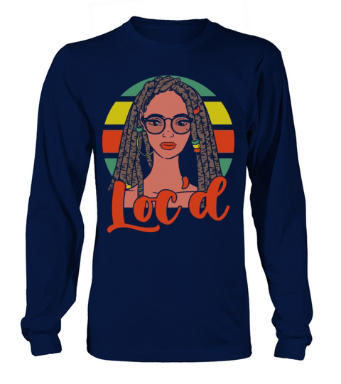 Its the Locs For Me - Afro Hair Black American Long sleeved Unisex