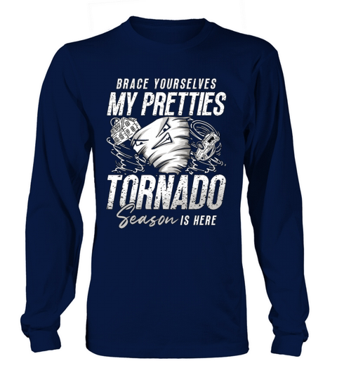 Tornadoes Brace Yourselves My Weather Storm Hunter Long sleeved Unisex