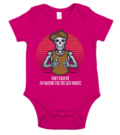 Dont Rush Im Waiting for the Last Minute Funny Sar Short Sleeve Baby One-Piece