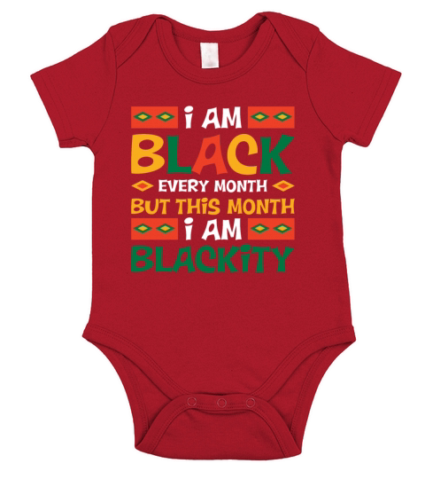 I Am Black Every Month But This Month Im Blackity Short Sleeve Baby One-Piece