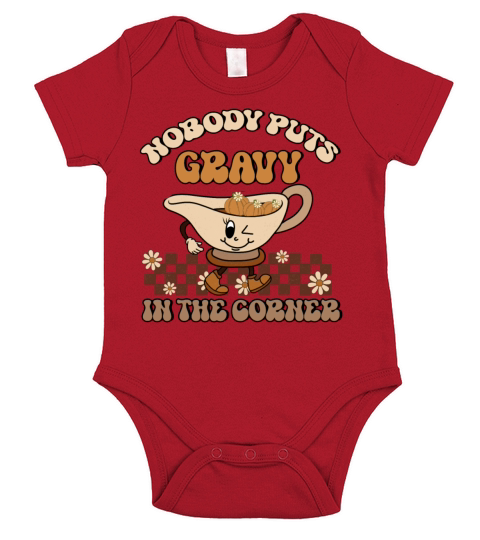 Nobody Puts Gravy In The Corner Funny Thanksgiving Short Sleeve Baby One-Piece