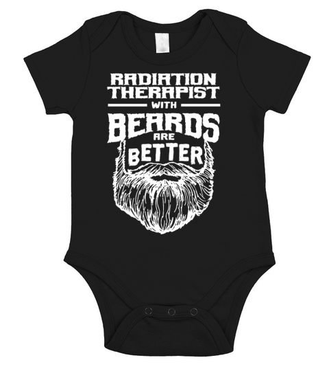 Radiation Therapist with Beards are Better Radioth Short Sleeve Baby One-Piece
