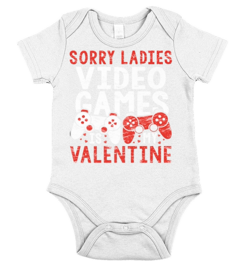 Sorry Ladies Video Games Is My Valentine Shirt Boy Short Sleeve Baby One-Piece