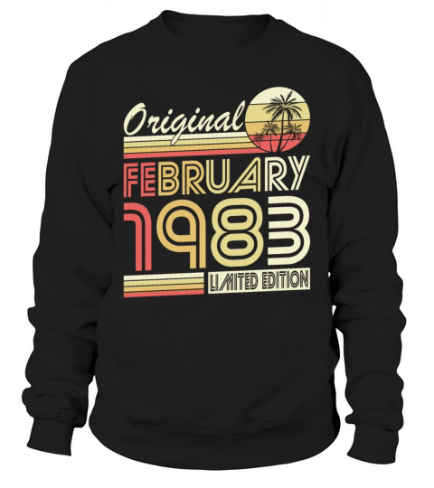 40th birthday vintage february 1983 original 1983 Sweatshirt Unisex