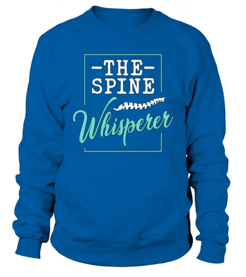 Chiropractic The Spine Whisperer Physical Therapy Sweatshirt Unisex