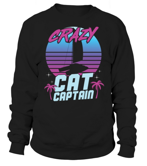 Crazy Catamaran Captain Sailing Sailor Sweatshirt Unisex