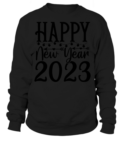 Happy New Year 2023 Sweatshirt Unisex