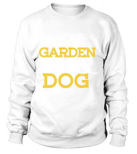 Work In My Garden And Hangout With My Dog Funny Pe Sweatshirt Unisex