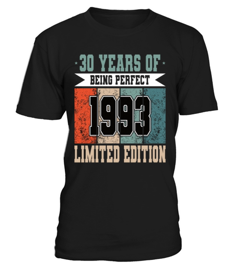 30th birthday 30 years of being perfect 1993 T-Shirt Unisex