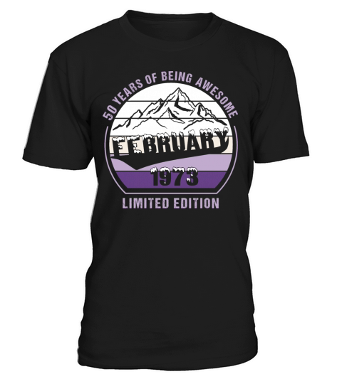 50 Years of Being Awesome February 1973 Gift T-Shirt Unisex