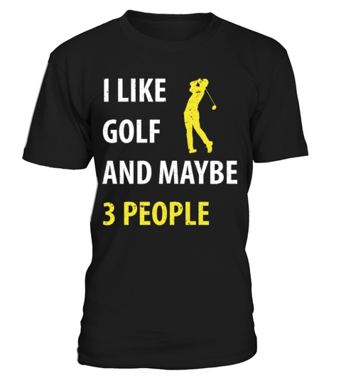 I Like Golf And Maybe 3 People Retor T-Shirt Unisex