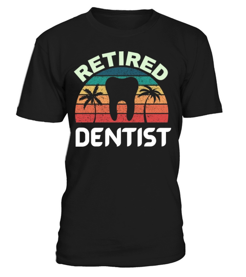 Retired dentist Funny vintage retirement gift T-Shirt Unisex