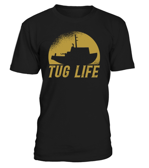 Tugboat Quote For A Tug Captain Tug Life T-Shirt Unisex