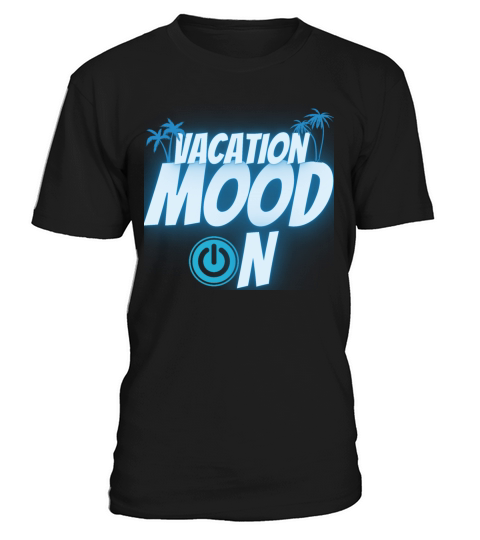 Vacation Mood On Summer funny family vacation T-Shirt Unisex