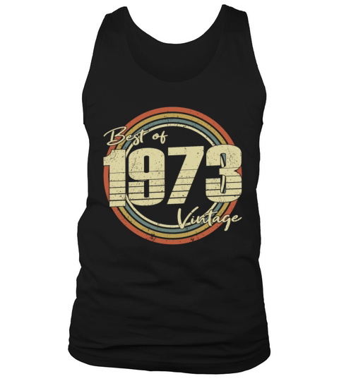 50th birthday vintage 1973 best of 1973 Tank Top Unisex
