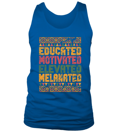Educated Motivated Elevated Melanated Melanin Tank Top Unisex