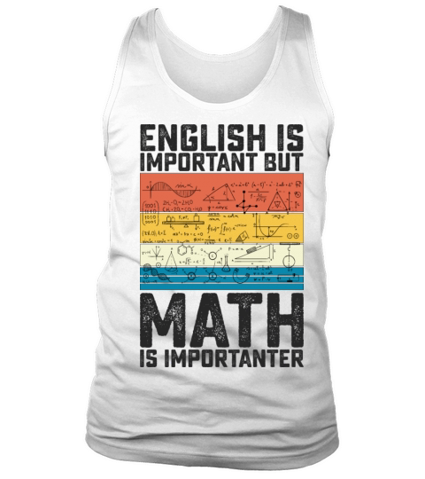 English Is Important But Math Is Importanter Tank Top Unisex