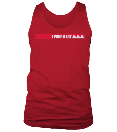 I poop a lot Tank Top Unisex