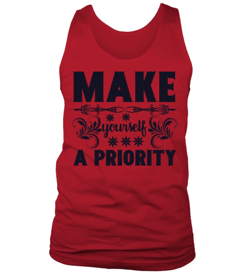 Make Yourself A Priority Tank Top Unisex