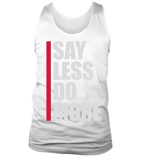 say less do more Tank Top Unisex