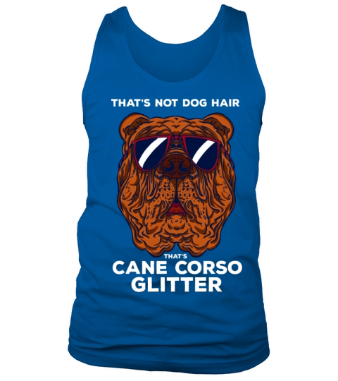 Thats cane corso Funny Quote glitter dog dogs dog Tank Top Unisex