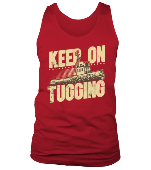 Tugboat Quote For A Tug Captain Tug Life Tank Top Unisex