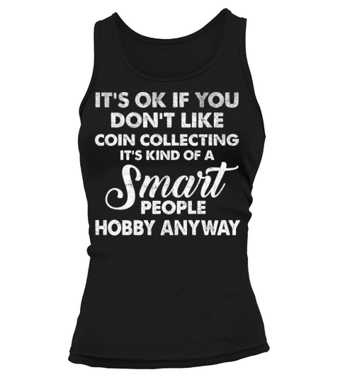 Coin Collector Hobby Funny Quote Numismatist Tank top Woman