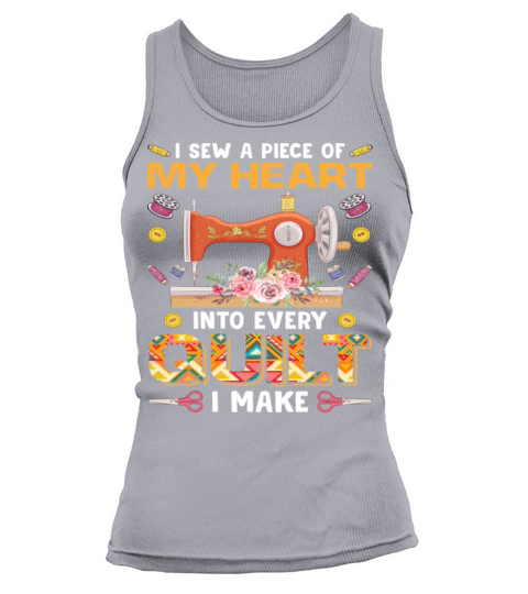 I Sew A Piece Of My Heart Info Every Quilting Tank top Woman