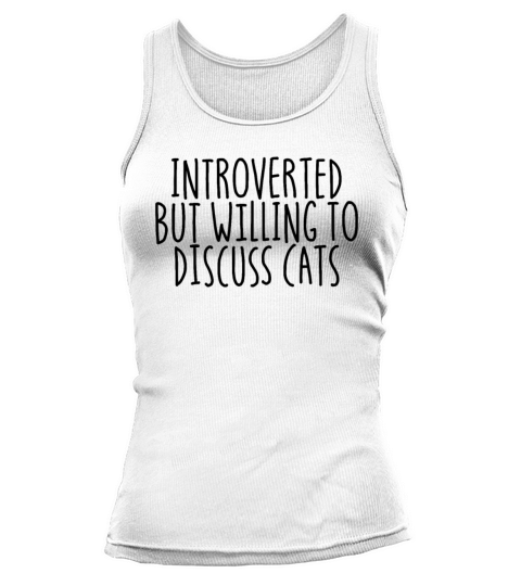 Introverted But Willing To Discuss Cats AntiSocial Tank top Woman