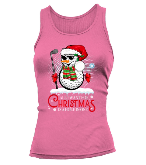 IWant For Christmas Is A Hole In One Golf Ball Sno Tank top Woman