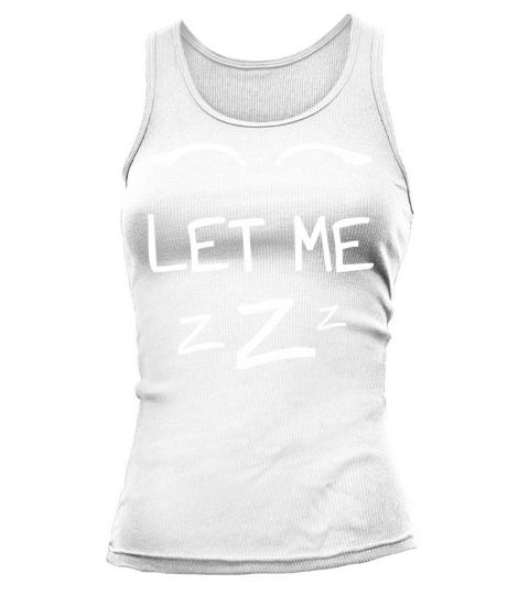 Let Me Sleep Eyes Women Men Girls Pajamas Tank top Woman