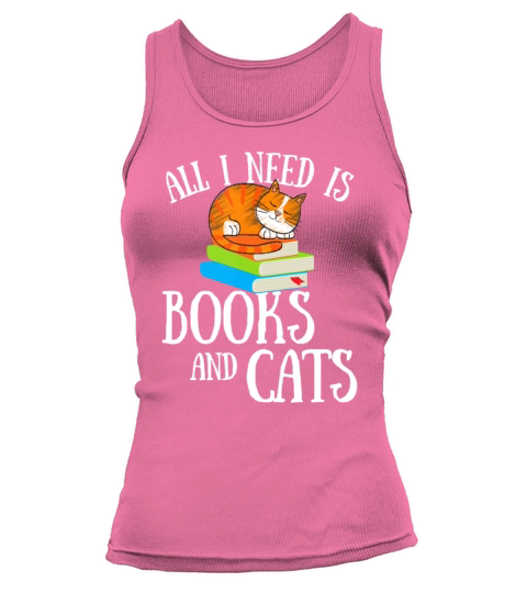 Reading Quote All I Need Is Books And Cats Cat Kit Tank top Woman