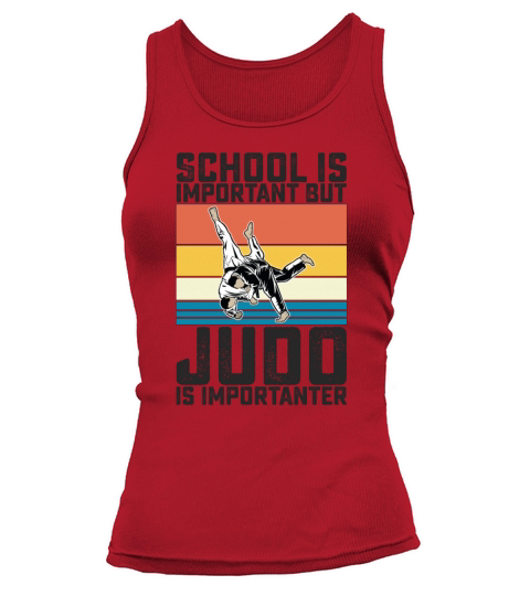 School Is Important But Judo Is Importanter Tank top Woman
