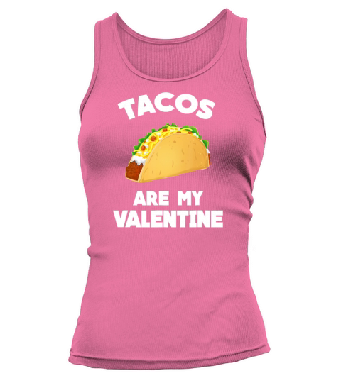 Tacos Are My Valentine Funny Valentines Day Tank top Woman