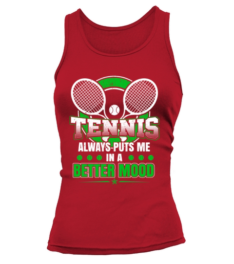 Tennis - Tennis always puts me in a better mood Tank top Woman