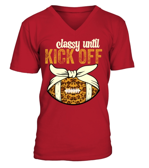 Classy Until Kickoff Game Day American Football V-Neck T-shirt