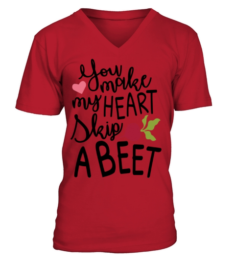 Funny Design for Valentines Day you make my heart V-Neck T-shirt